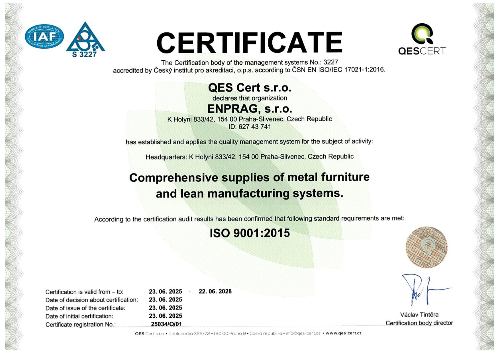 Enprag. s.r.o. has achieved ISO 9001:2016 certification, which specifies the requirements for a Quality Management System (QMS) and is an internationally recognized standard, demonstrating its ability to provide products and services that meet the requirements of customers and relevant legislation and focusing on a process approach, continuous improvement and customer focus to increase efficiency and customer satisfaction.